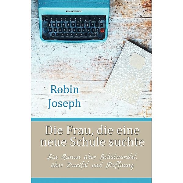 Die Frau, die eine neue Schule suchte, Robin Joseph