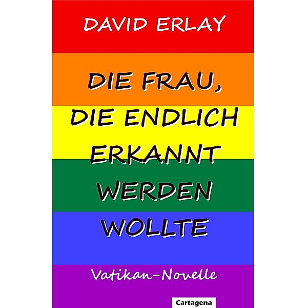 Die Frau, die endlich erkannt werden wollte, David Erlay