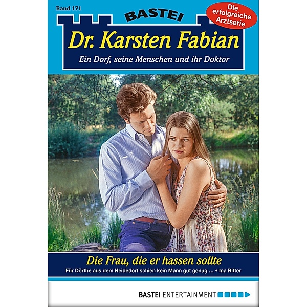 Die Frau, die er hassen sollte / Dr. Karsten Fabian Bd.171, Ina Ritter