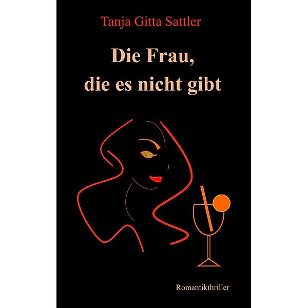 Die Frau, die es nicht gibt, Tanja Gitta Sattler