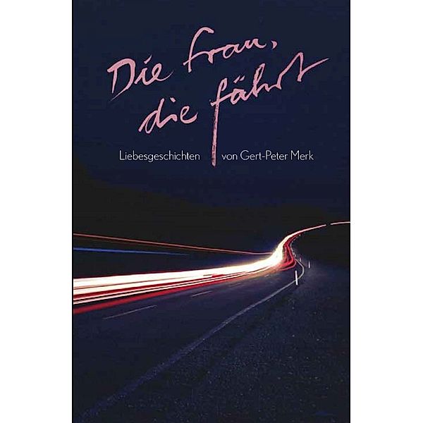 Die Frau, die fährt, Gert-Peter Merk