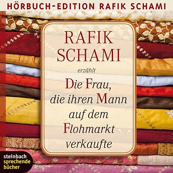 Die Frau, die ihren Mann auf dem Flohmarkt verkaufte (Gekürzt), Rafik Schami