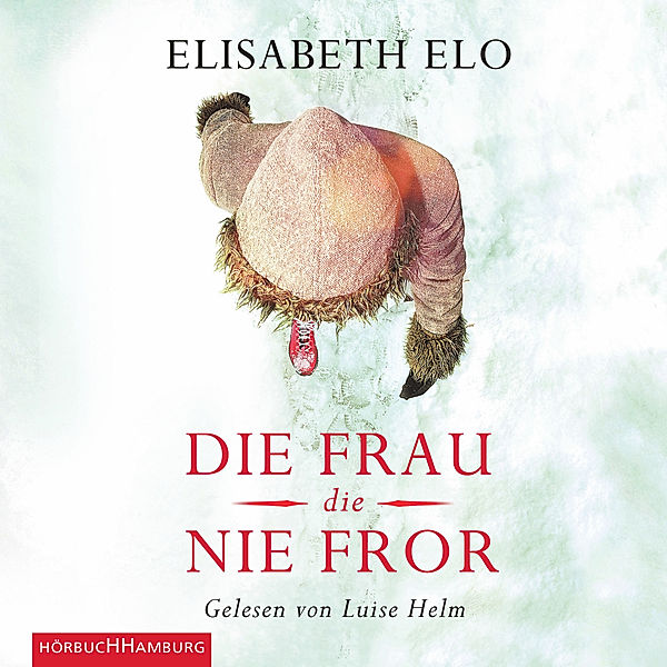 Die Frau, die nie fror,8 Audio-CD, Elisabeth Elo