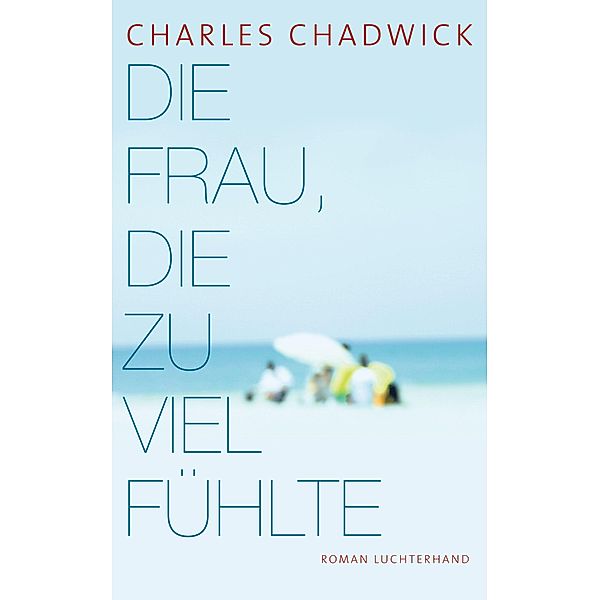 Die Frau, die zu viel fühlte, Charles Chadwick