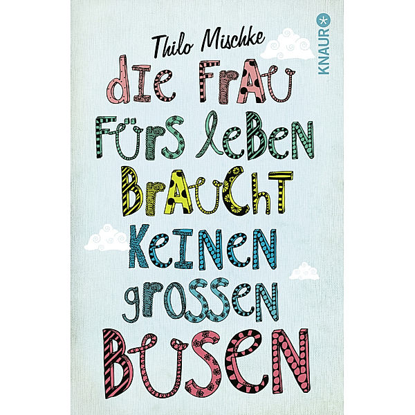 Die Frau fürs Leben braucht keinen großen Busen, Thilo Mischke