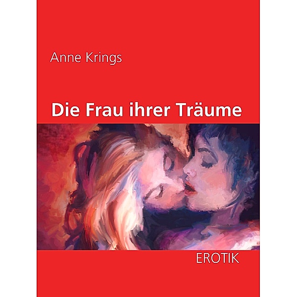 Die Frau ihrer Träume, Anne Krings