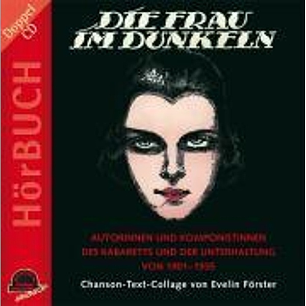 Die Frau im Dunkeln, 2 Audio-CDs, Evelin Förster