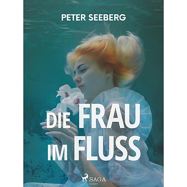 Die Frau im Fluß, Peter Seeberg