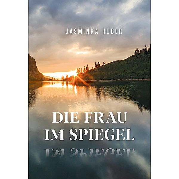 Die Frau im Spiegel, Jasminka Huber