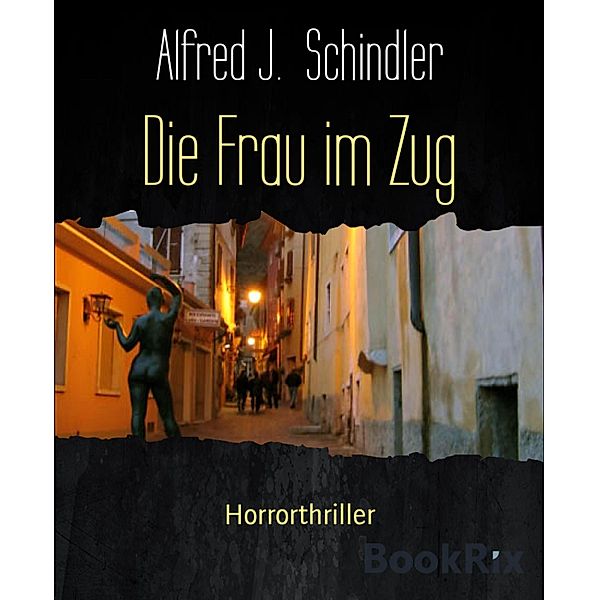 Die Frau im Zug, Alfred J. Schindler