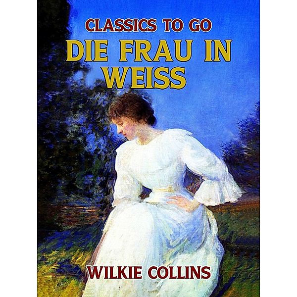 Die Frau in Weiss, Wilkie Collins