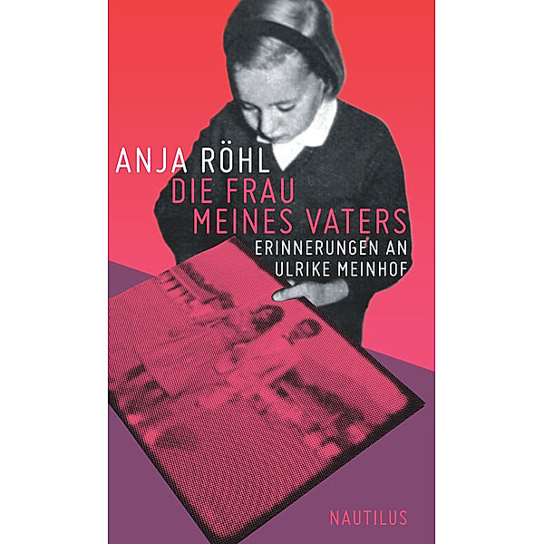 Die Frau meines Vaters, Anja Röhl