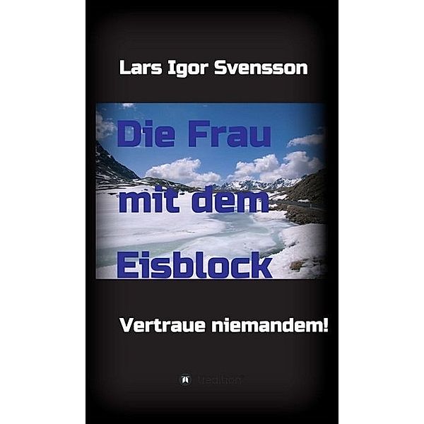 Die Frau mit dem Eisblock, Lars Igor Svensson