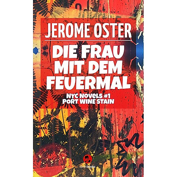 Die Frau mit dem Feuermal / NYC Novels Bd.1, Jerome Oster