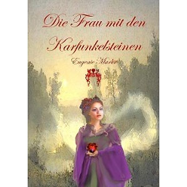 Die Frau mit den Karfunkelsteinen, Eugenie Marlitt