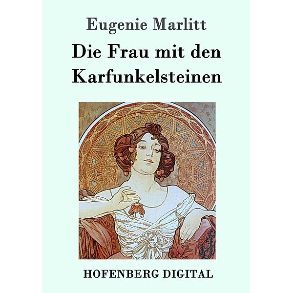 Die Frau mit den Karfunkelsteinen, Eugenie Marlitt