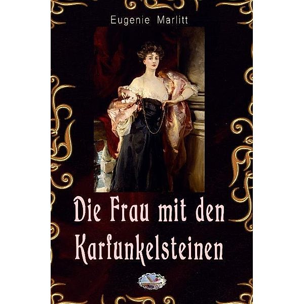 Die Frau mit den Karfunkelsteinen, Eugenie Marlitt