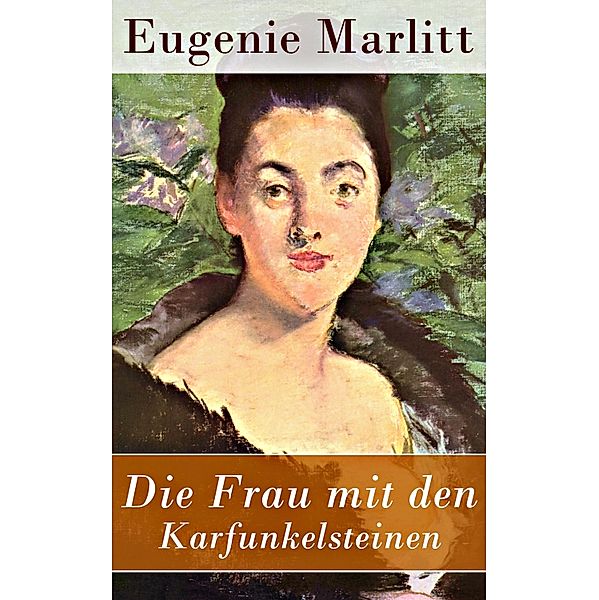 Die Frau mit den Karfunkelsteinen, Eugenie Marlitt