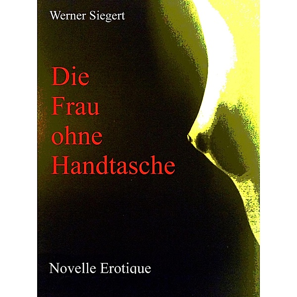 Die Frau ohne Handtasche, Werner Siegert
