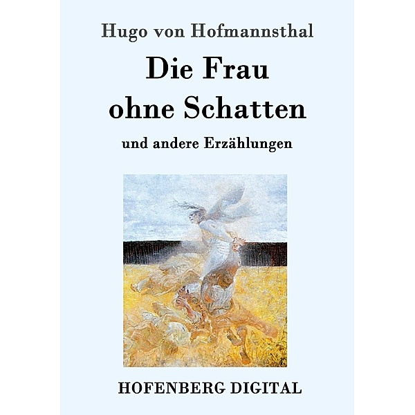 Die Frau ohne Schatten, Hugo von Hofmannsthal