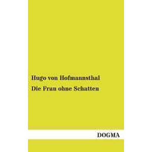 Die Frau ohne Schatten, Hugo von Hofmannsthal