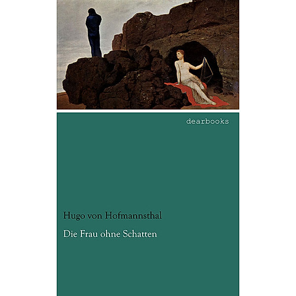 Die Frau ohne Schatten, Hugo von Hofmannsthal