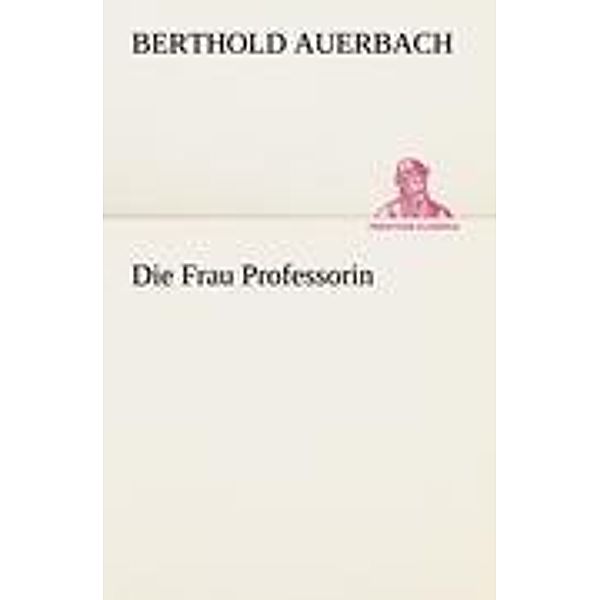 Die Frau Professorin, Berthold Auerbach