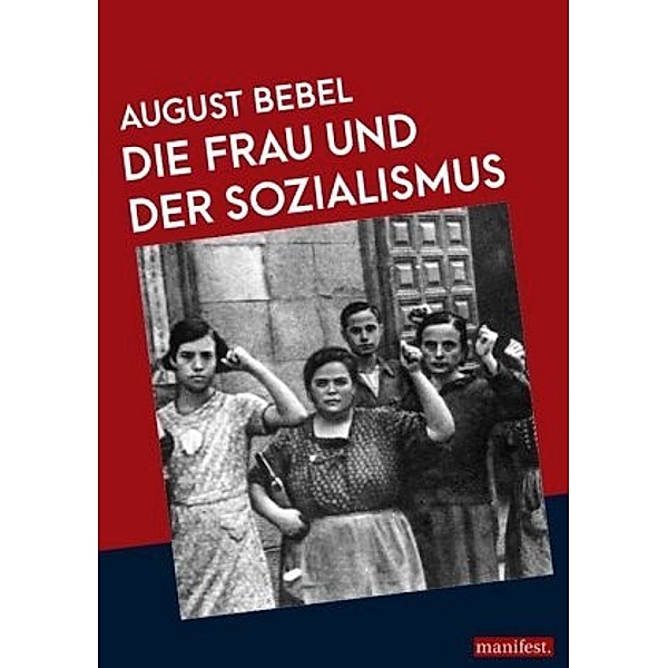 Die Frau und der Sozialismus, August Bebel