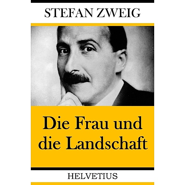 Die Frau und die Landschaft, Stefan Zweig