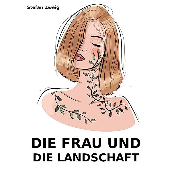 Die Frau und die Landschaft, Stefan Zweig