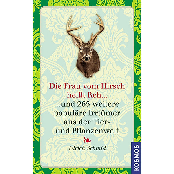 Die Frau vom Hirsch heißt Reh ..., Ulrich Schmid