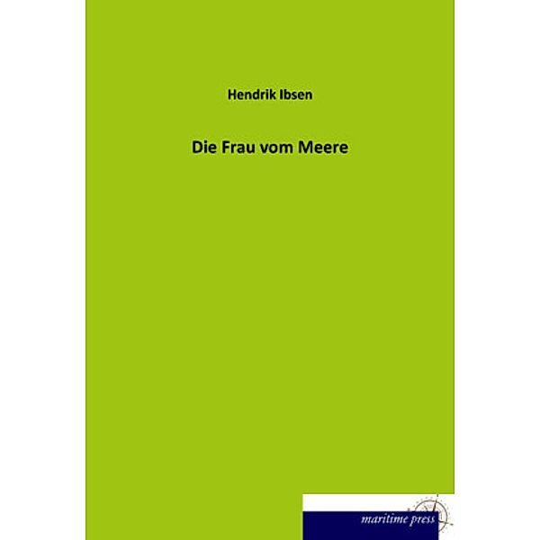 Die Frau vom Meere, Henrik Ibsen