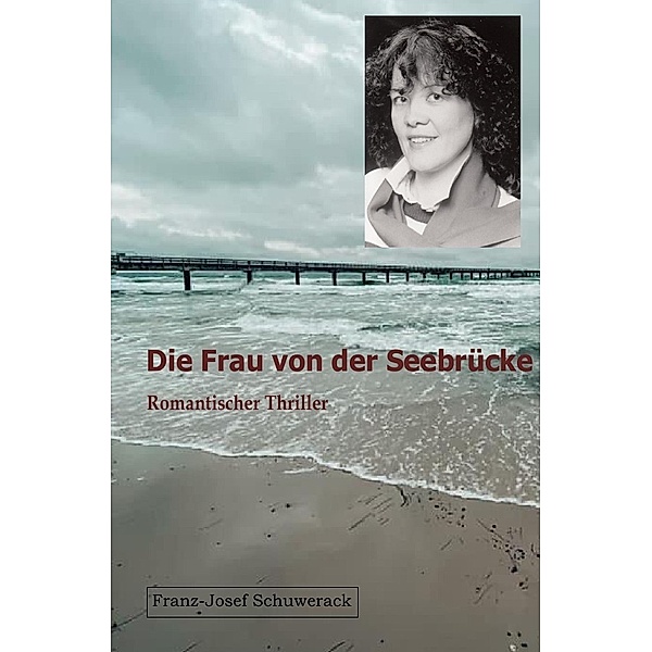 Die Frau von der Seebrücke, Franz-Josef Schuwerack