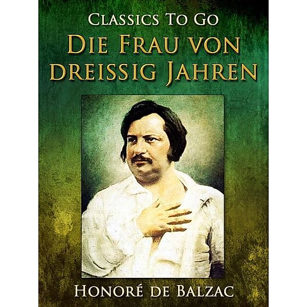 Die Frau von dreißig Jahren, Honoré de Balzac
