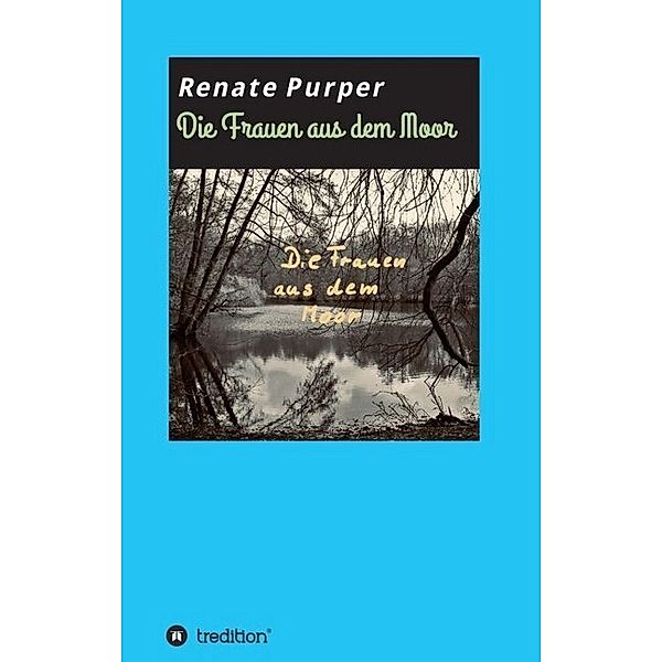 Die Frauen aus dem Moor, Renate Purper