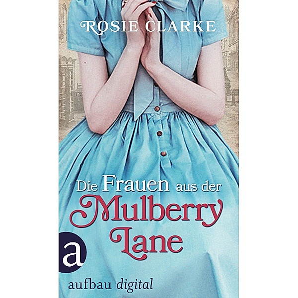 Die Frauen aus der Mulberry Lane, Rosie Clarke