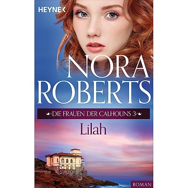 Die Frauen der Calhouns 3. Lilah / Die Calhoun-Serie Bd.3, Nora Roberts