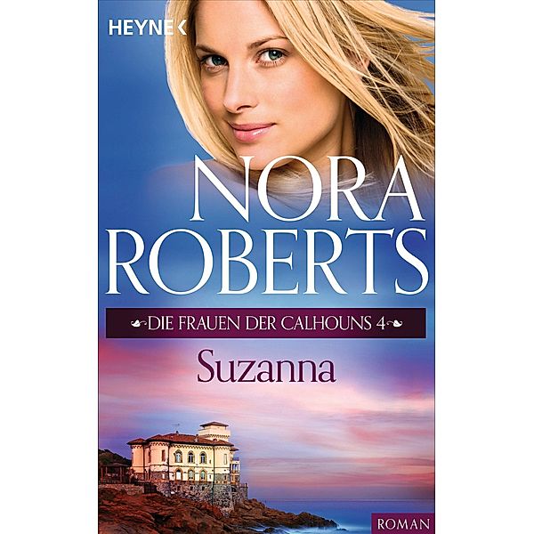 Die Frauen der Calhouns 4. Suzanna / Die Calhoun-Serie Bd.4, Nora Roberts