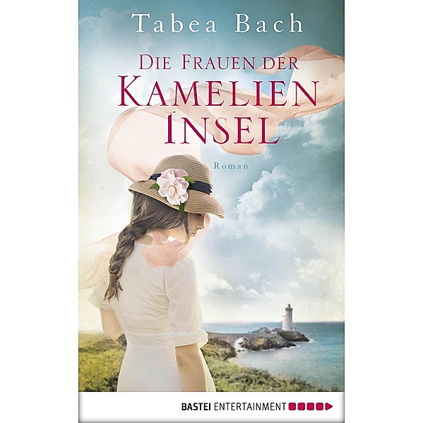 Die Frauen der Kamelien-Insel / Kamelien Insel Saga Bd.2, Tabea Bach