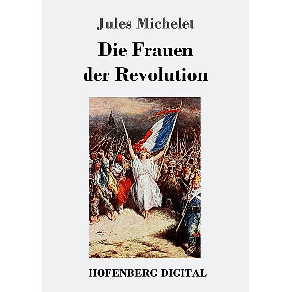 Die Frauen der Revolution, Jules Michelet