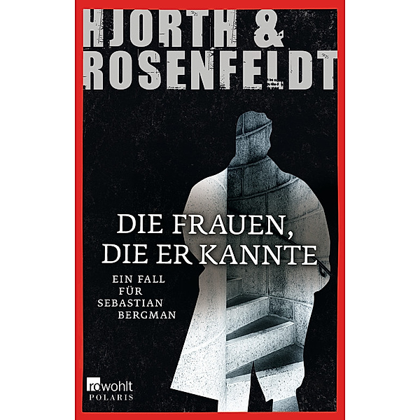 Die Frauen, die er kannte / Sebastian Bergman Bd.2, Michael Hjorth, Hans Rosenfeldt