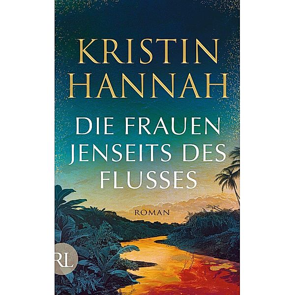 Die Frauen jenseits des Flusses, Kristin Hannah