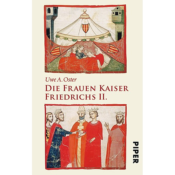 Die Frauen Kaiser Friedrichs II., Uwe A. Oster