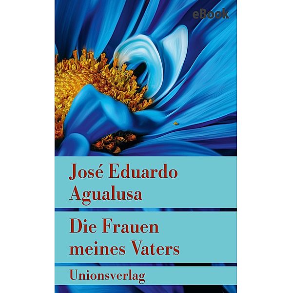 Die Frauen meines Vaters, José Eduardo Agualusa