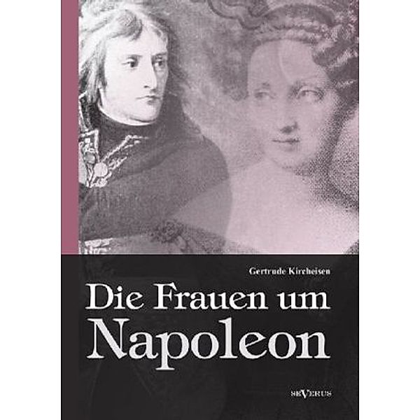 Die Frauen um Napoleon, Gertrude Kircheisen