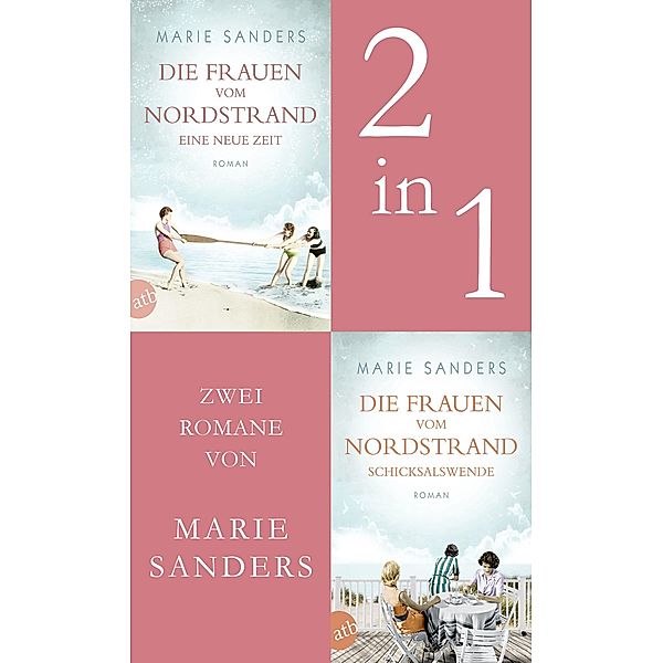 Die Frauen vom Nordstrand - Eine neue Zeit & Schicksalswende, Marie Sanders