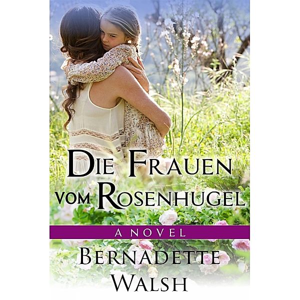 Die Frauen vom Rosenhugel / Babelcube Inc., Bernadette Walsh