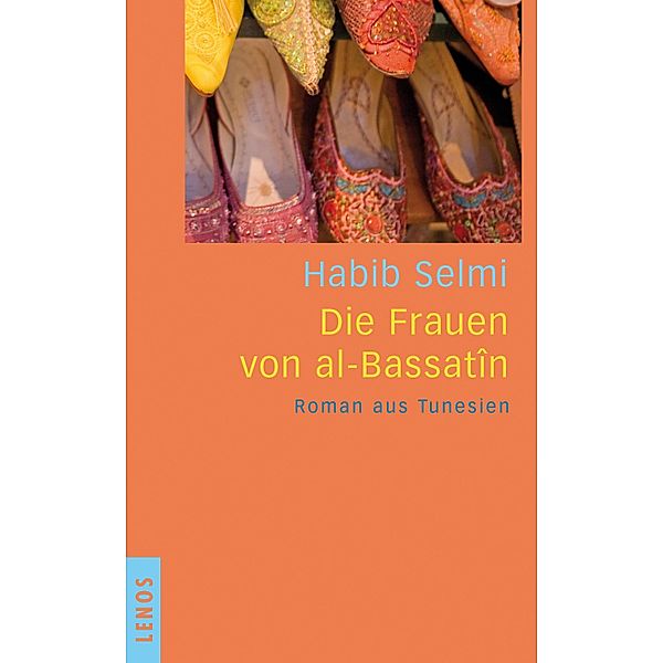 Die Frauen von al-Bassatîn / Arabische Welten, Habib Selmi