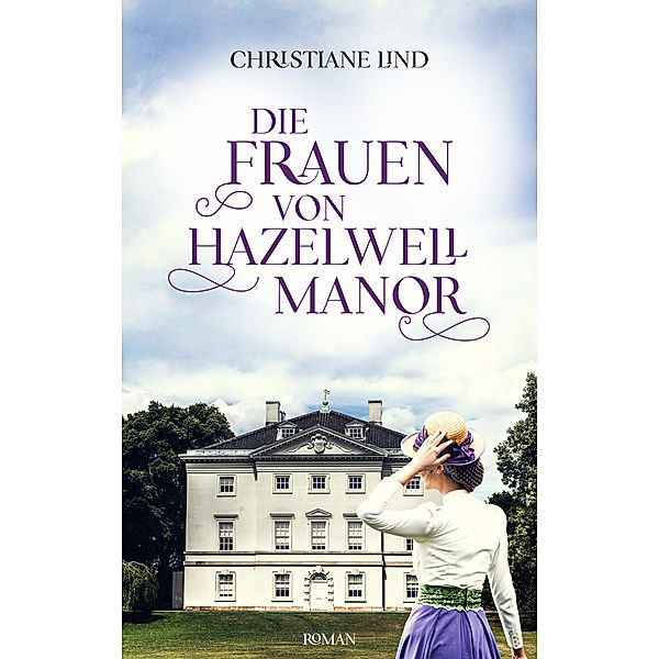 Die Frauen von Hazelwell Manor, Christiane Lind