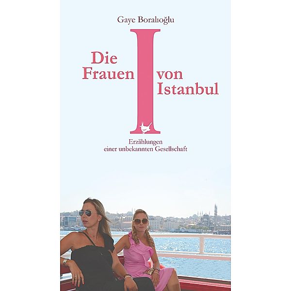 Die Frauen von Istanbul, Gaye Boralioglu